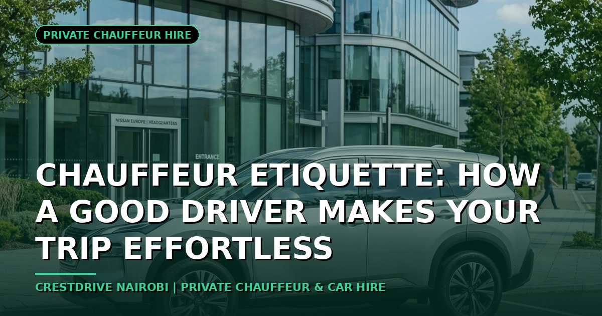Chauffeur Etiquette: How a Good Driver Makes Your Trip Effortless