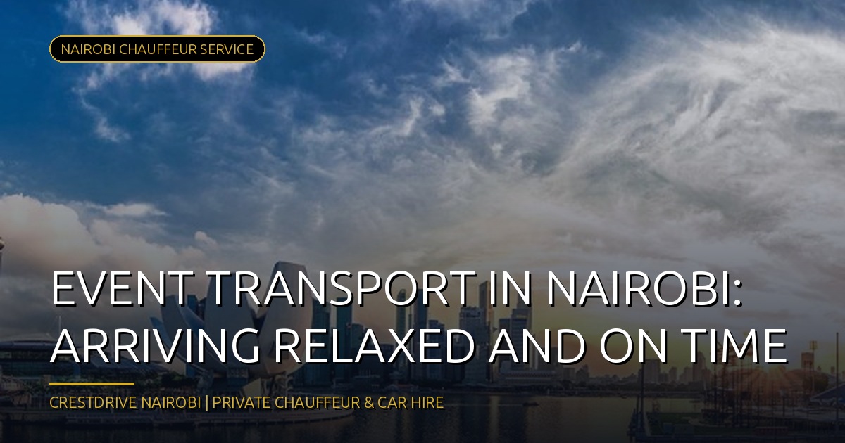 Event Transport in Nairobi: Arriving Relaxed and On Time