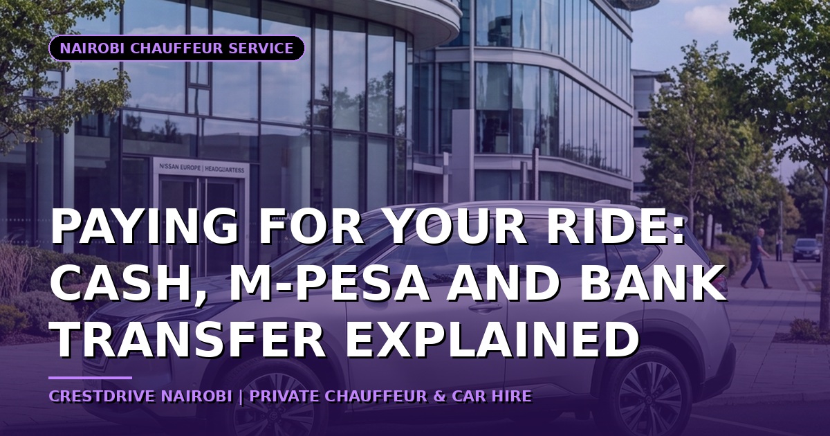 Paying for Your Ride: Cash, M-Pesa and Bank Transfer Explained