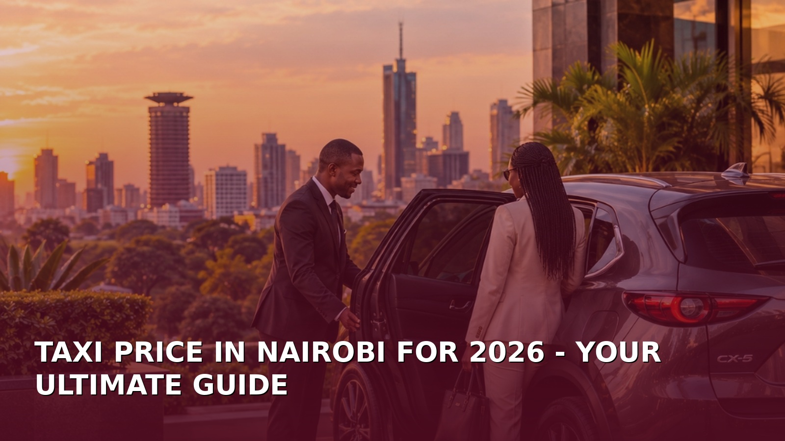 Taxi Price in Nairobi for 2026 - Your Ultimate Guide