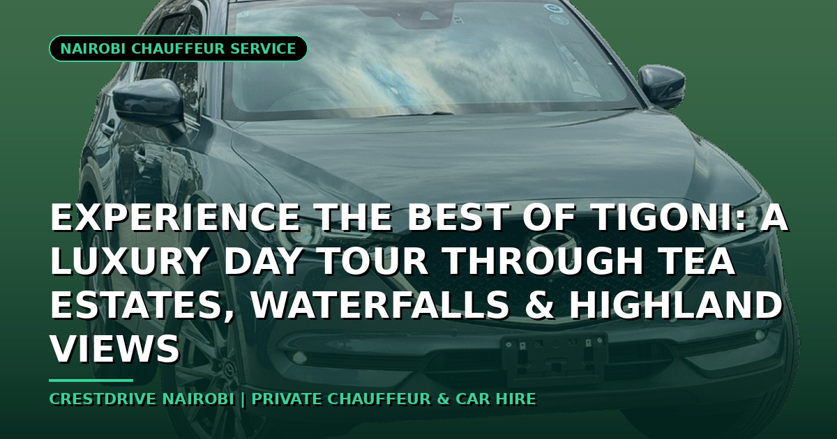 Experience the Best of Tigoni: A Luxury Day Tour through Tea Estates, Waterfalls & Highland Views