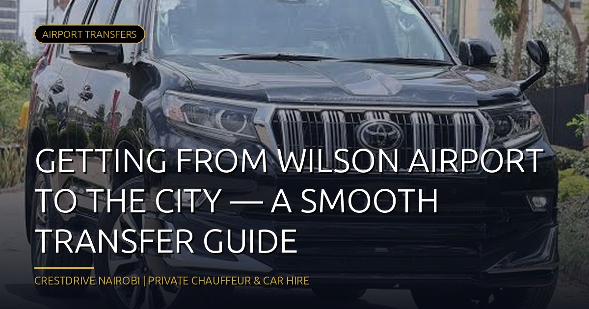 Wilson Airport to Nairobi City Transfer